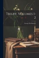 Trilby, Volumes 1-2