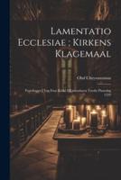 Lamentatio Ecclesiae; Kirkens Klagemaal