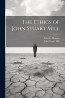 The Ethics of John Stuart Mill