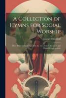 A Collection of Hymns for Social Worship
