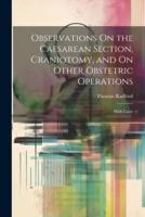 Observations On the Caesarean Section, Craniotomy, and On Other Obstetric Operations