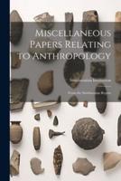 Miscellaneous Papers Relating to Anthropology