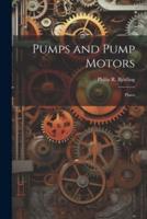 Pumps and Pump Motors