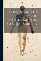 Cocaine and Its Use in Ophthalmic and General Surgery