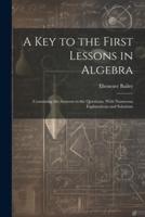 A Key to the First Lessons in Algebra