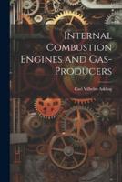 Internal Combustion Engines and Gas-Producers