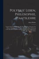 Polybius' Leben, Philosophie, Staatslehre