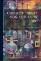 Chemische Briefe Von Justus Von Liebig