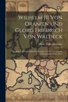 Wilhelm III Von Oranien Und Georg Friedrich Von Waldeck