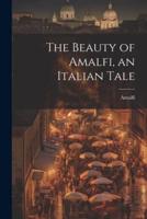 The Beauty of Amalfi, an Italian Tale
