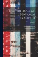 The Writings of Benjamin Franklin; Volume 5