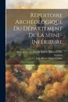 Répertoire Archéologique Du Département De La Seine-Inférieure