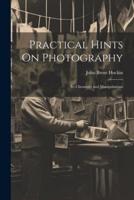 Practical Hints On Photography