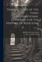 Transactions of the Third International Congress for the History of Religions; Volume 1