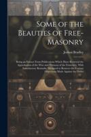 Some of the Beauties of Free-Masonry