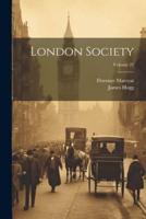 London Society; Volume 22