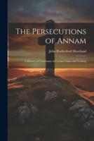 The Persecutions of Annam