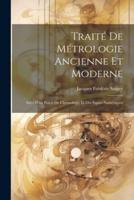Traité De Métrologie Ancienne Et Moderne