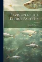 Revision of the Echini, Parts 1-4