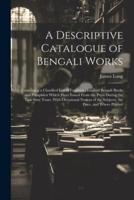 A Descriptive Catalogue of Bengali Works