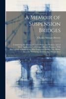 A Memoir of Suspension Bridges