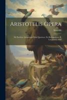 Aristotelis Opera