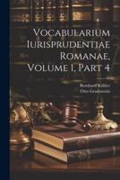 Vocabularium Iurisprudentiae Romanae, Volume 1, Part 4