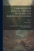 Chronicles of England, France, Spain and the Adjoining Countries