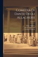 Comedia Di Dante Degli Allagherii; Volume 2