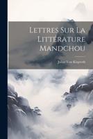 Lettres Sur La Littérature Mandchou
