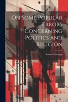 On Some Popular Errors Concerning Politics and Religion