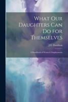 What Our Daughters Can Do for Themselves