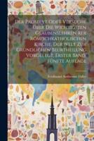 Der Proselyt Oder Versuche Über Die Wichtigsten Glaubenslehren Rer Römischkatholischen Kirche, Der Welt Zur Gründlichen Beurtheilung Vorgelegt, Erster Band, Fünfte Auflage