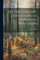 On the Forestry Conditions of Northern Wisconsin