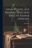 Herr Wenzel Auf Rehberg Und Sein Knecht Kaspar Dinckel