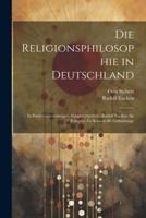 Die Religionsphilosophie in Deutschland