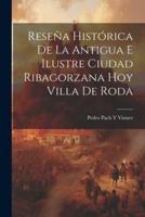 Reseña Histórica De La Antigua E Ilustre Ciudad Ribagorzana Hoy Villa De Roda