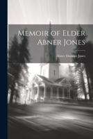 Memoir of Elder Abner Jones