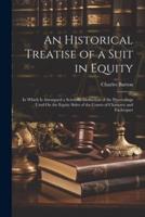 An Historical Treatise of a Suit in Equity