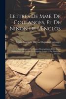 Lettres De Mme. De Coulanges, Et De Ninon De L'Enclos