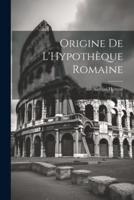 Origine De L'Hypothèque Romaine