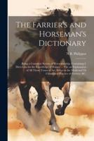 The Farrier's and Horseman's Dictionary