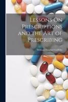 Lessons On Prescriptions and the Art of Prescribing