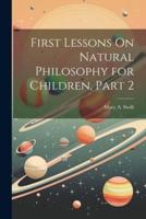 First Lessons On Natural Philosophy for Children, Part 2