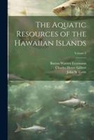 The Aquatic Resources of the Hawaiian Islands; Volume 2