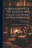 A Bibliography of the Separate and Collected Works of Philip Freneau