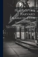 Plays of the Harvard Dramatic Club