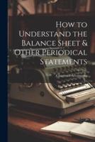 How to Understand the Balance Sheet & Other Periodical Statements