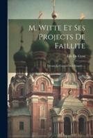M. Witte Et Ses Projects De Faillite