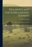 Killarney and the Surrounding Scenery